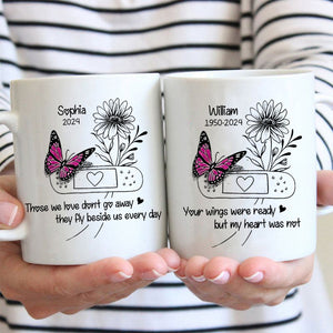 Your Wings Were Ready But My Heart Was Not Personalized Memorial Butterfly Mug