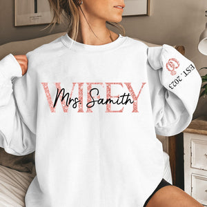 The Love Of My Life My Wifey - Couple Personalized Unisex Sweatshirt With Design On Sleeve