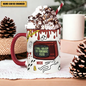 I Fall Asleep For Forensic Files - Personalized Accent Mug