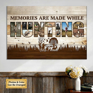 Memories Are Made While Hunting Personalized Photo Collages Canvas Gift For Hunters