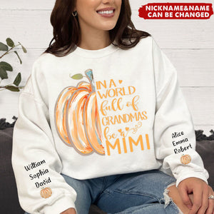 In a World Full Of Grandmas Be A Mimi Pumpkin And Grandkids Personalized Sweatshirt