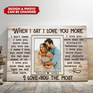 When I Say I Love You More-Personalized Canvas Prints