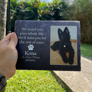 I Loved You Your Whole Life, I'll Miss You For The Rest of Mine Personalized Pet Memorial Stone