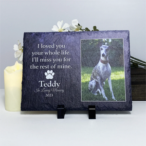 I Loved You Your Whole Life, I'll Miss You For The Rest of Mine Personalized Pet Memorial Stone