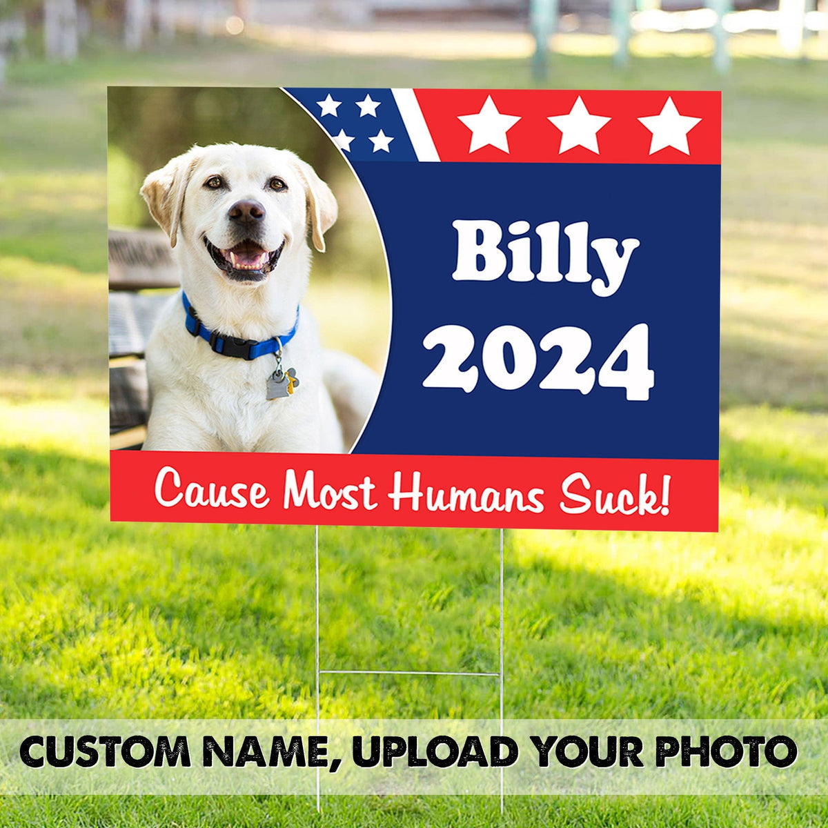 Personalized Cause Most Humans Suck Dog Yard Sign