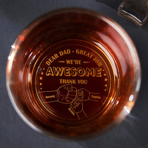 Personalized Engraved Whiskey Glass - Fist Bump Dear Dad Great Job We're Awesome Thank You