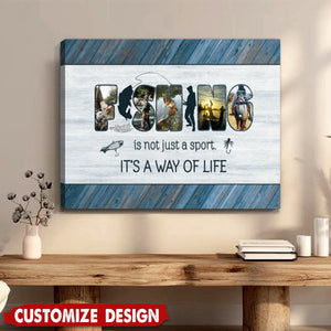 Fishing Is Not Just A Sport It’s A Way Of Life - Fishing Photo Canvas Personalized, Fishermen Gifts