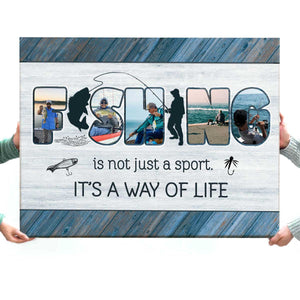 Fishing Is Not Just A Sport It’s A Way Of Life - Fishing Photo Canvas Personalized, Fishermen Gifts