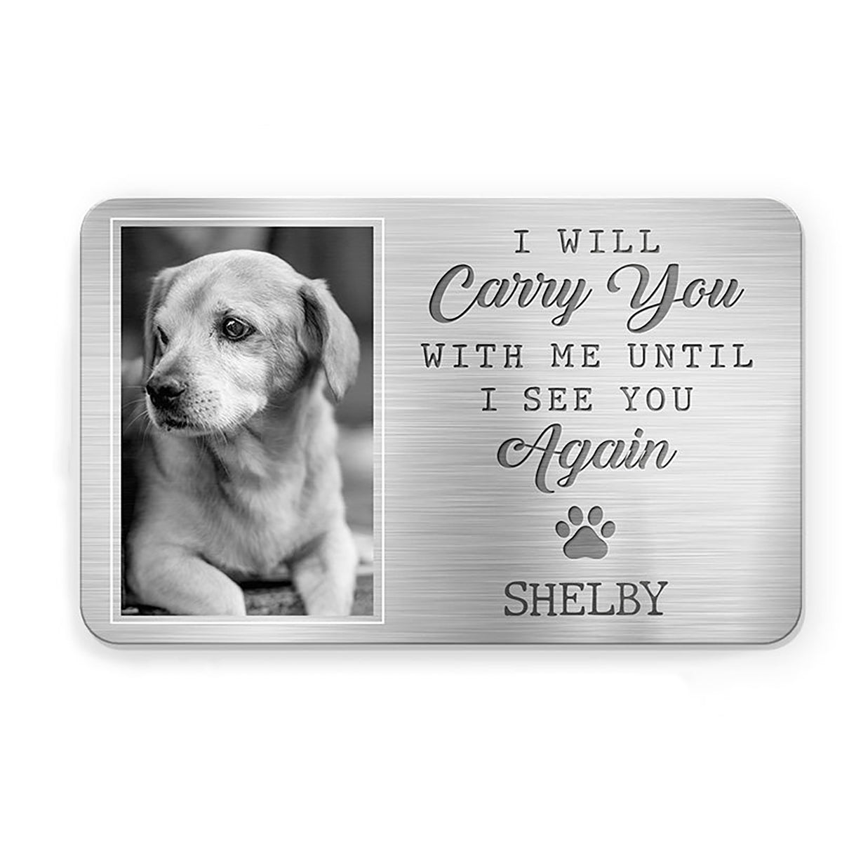 My Pawprints May No Longer Be In Your House -  Personalized Memorial Pet Wallet Card